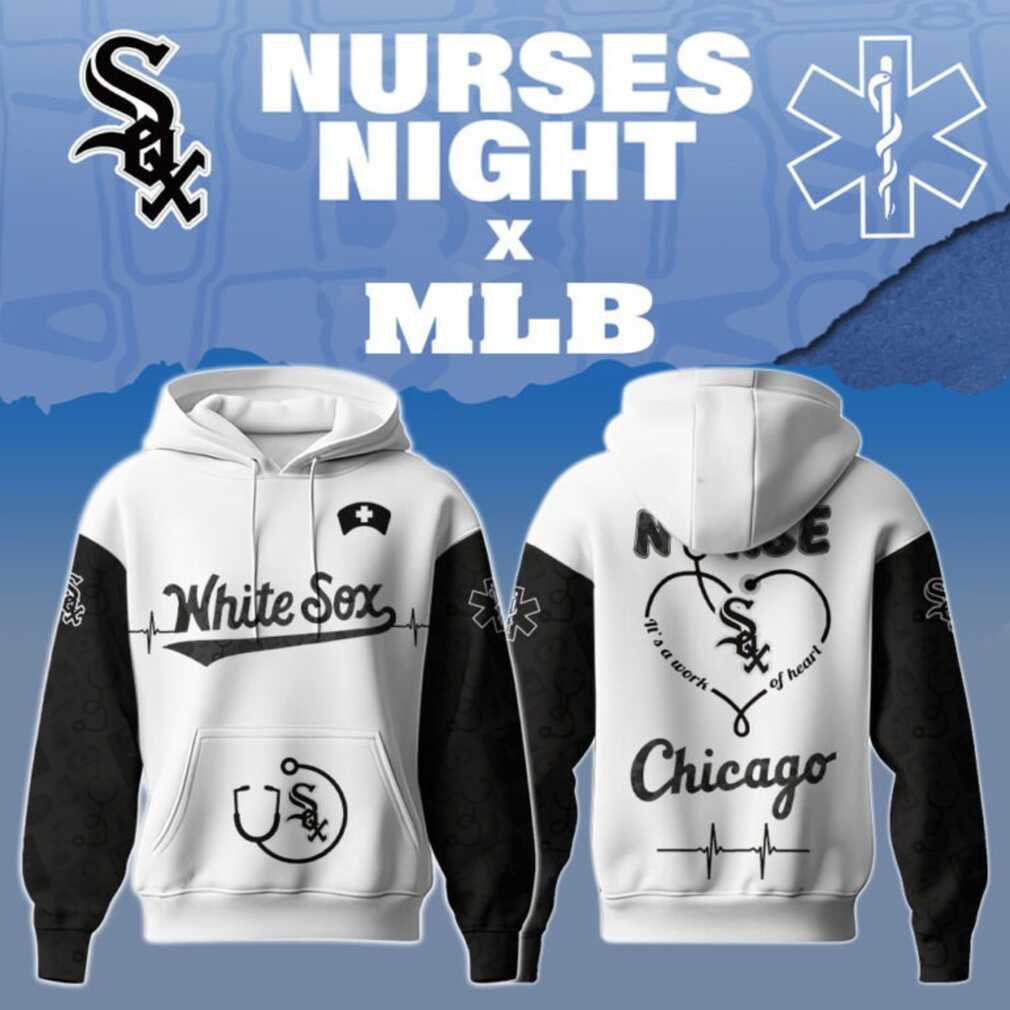 Chicago White Sox x Nurses Game Night Special Edition Hoodie 2026 Chicago White Sox x Nurses Game Night Special Edition Hoodie 2026
