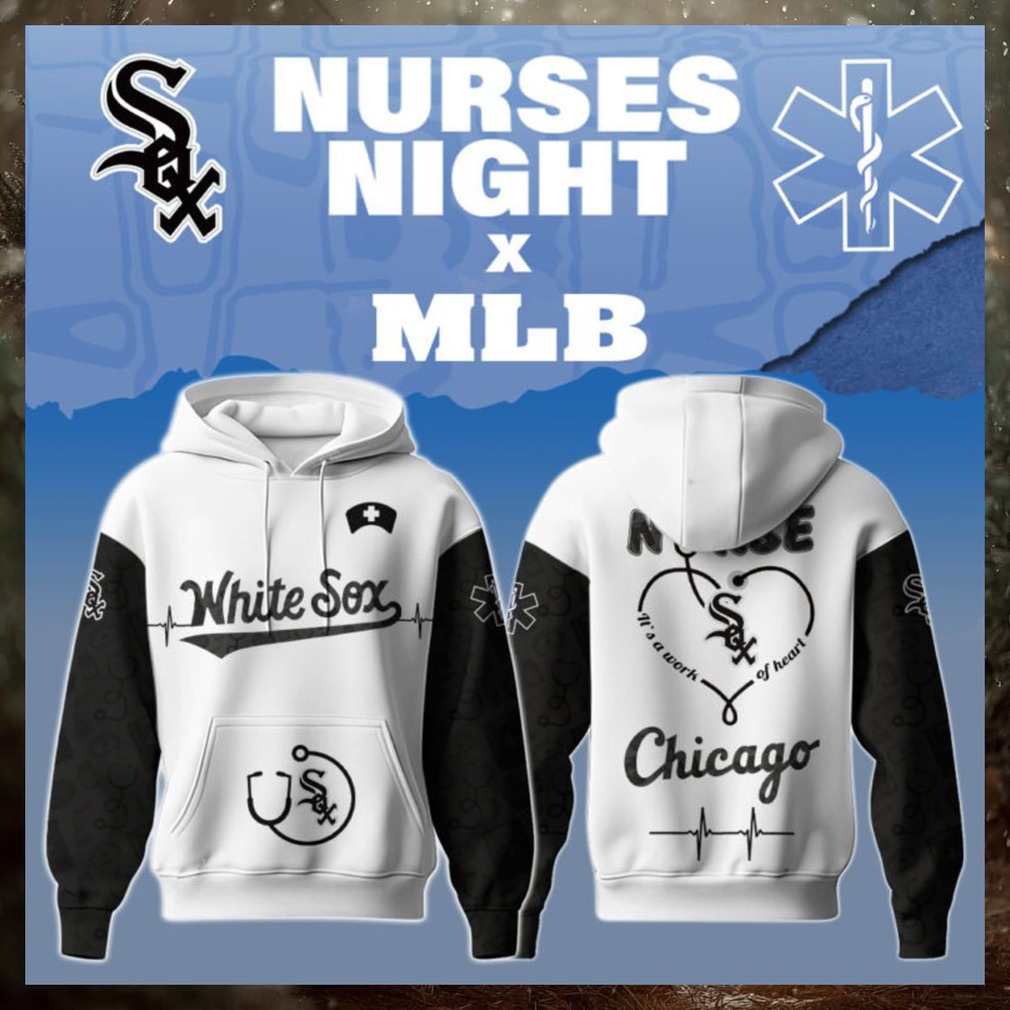 Chicago White Sox x Nurses Game Night Special Edition Hoodie 2026 Chicago White Sox x Nurses Game Night Special Edition Hoodie 2026