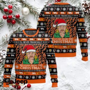 I Will Never Financially Recover From This Christmas Tiger King Ugly Christmas Sweater