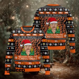 I Will Never Financially Recover From This Christmas Tiger King Ugly Christmas Sweater