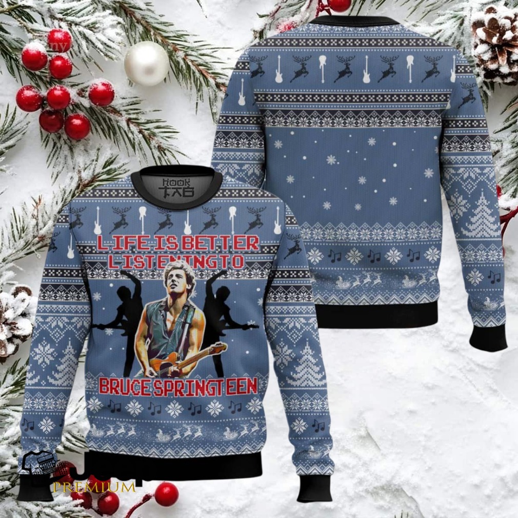Life Is Better Listening To Bruce Springsteen Ugly Christmas Sweater Life Is Better Listening To Bruce Springsteen Ugly Christmas Sweater