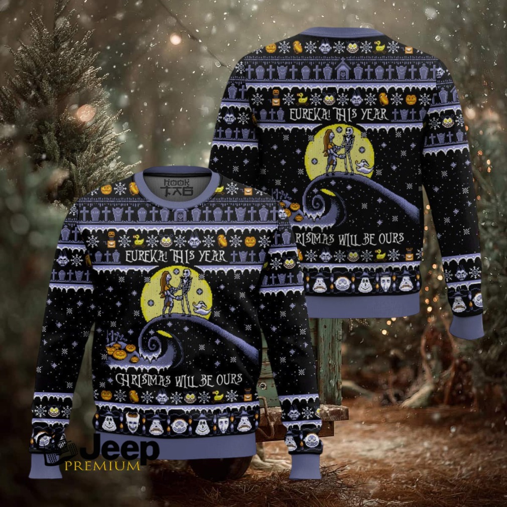 Nightmare Before Christmas Eureka This Year Will Be Ours Ugly Christmas Sweater Nightmare Before Christmas Eureka This Year Will Be Ours Ugly Christmas Sweater