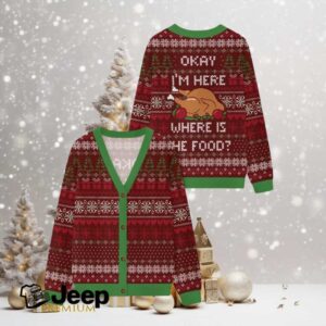 Okay I'm Here Where Is The Food Ugly Cardigan Sweaters
