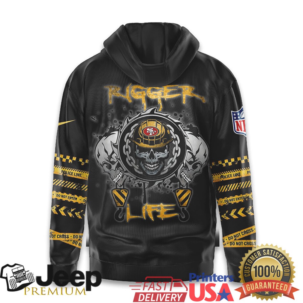 San Francisco 49ers Official NFL Rigger Life Hoodie San Francisco 49ers Official NFL Rigger Life Hoodie