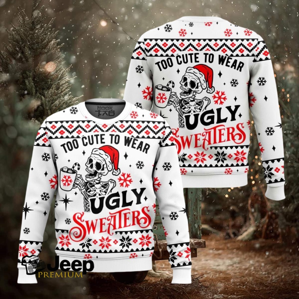 Skeleton Too Cute To Wears Ugly Christmas Sweater Skeleton Too Cute To Wears Ugly Christmas Sweater