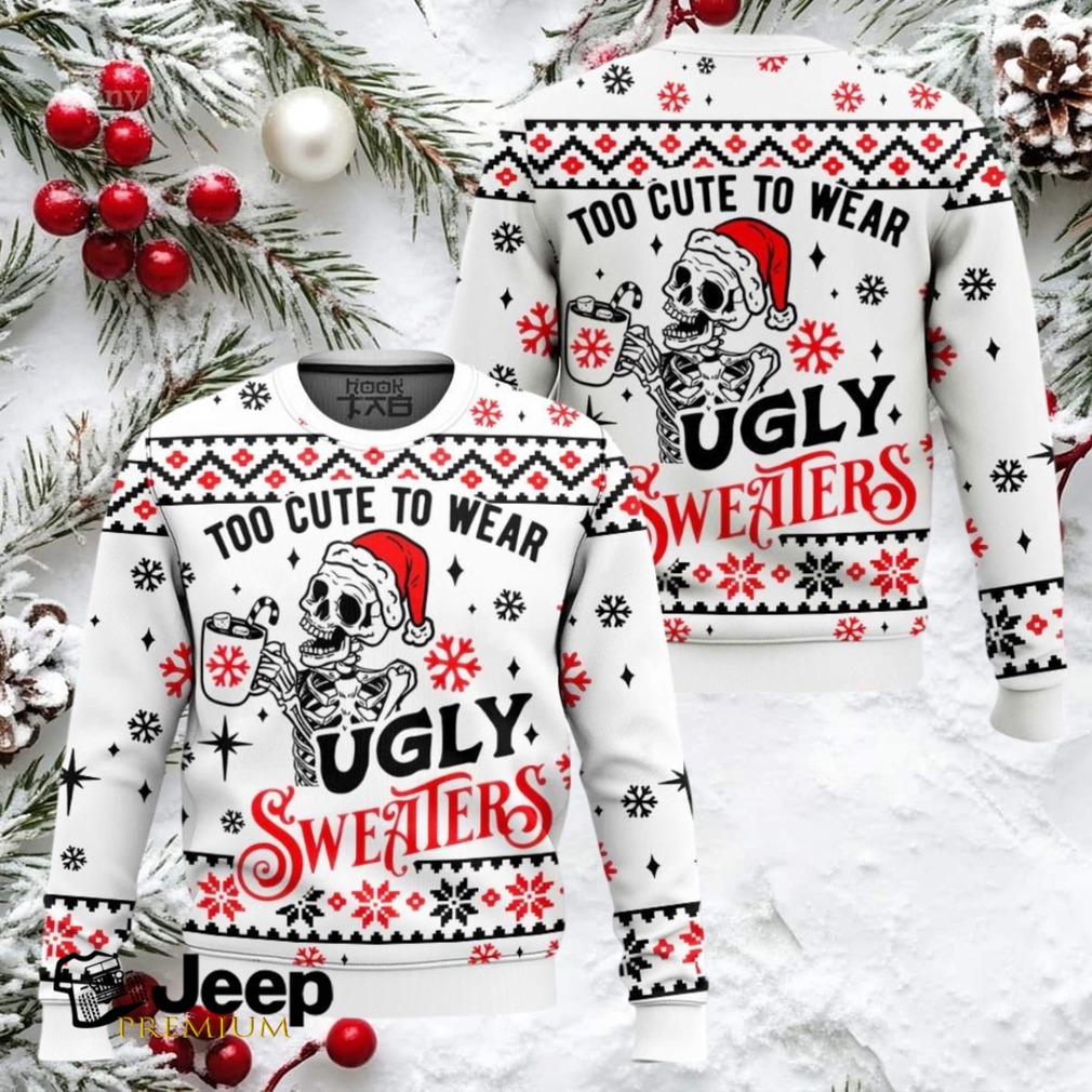 Skeleton Too Cute To Wears Ugly Christmas Sweater Skeleton Too Cute To Wears Ugly Christmas Sweater