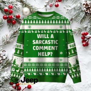 Will a Sarcastic Comment Help Green Ugly Christmas Fuzzy Fleece Sweatshirt