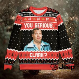 You serious Clark Ugly Christmas Sweatshirt
