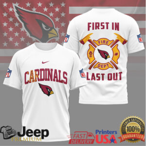 Arizona Cardinals Firefighter Dept First In Last Out T Shirt Arizona Cardinals Firefighter Dept First In Last Out T Shirt