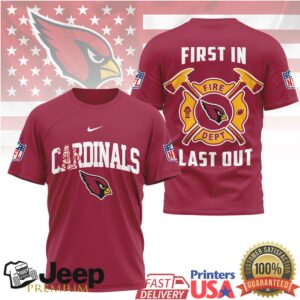 Arizona Cardinals Firefighter Dept First In Last Out T Shirt