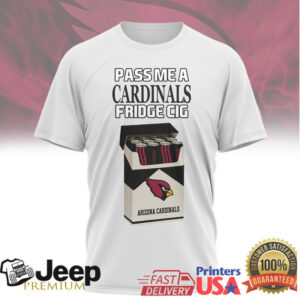 Arizona Cardinals “Fridge Cig” Humor Fan Apparel Shirt Arizona Cardinals “Fridge Cig” Humor Fan Apparel Shirt