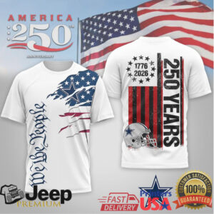 Dallas CowboysOfficial NFL We The People USA 250th Anniversary T shirt Dallas CowboysOfficial NFL We The People USA 250th Anniversary T shirt