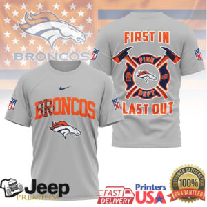 Denver Broncos Fire Dept First In Last Out T Shirt Denver Broncos Fire Dept First In Last Out T Shirt