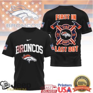 Denver Broncos Fire Dept First In Last Out T Shirt