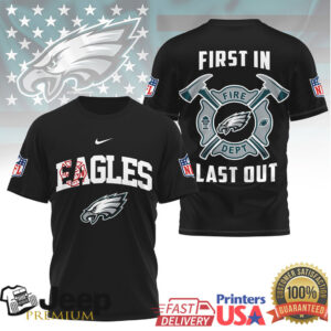 Eagles Fire Dept First In Last Out Shirt Eagles Fire Dept First In Last Out Shirt