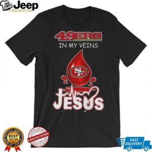 Game Day San Francisco 49ers In My Veins Jesus In My Heart Top T Shirt