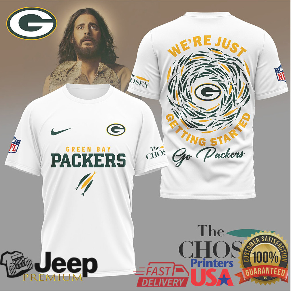 Green Bay Packers The Chosen “We’re Just Getting Started” T Shirt Green Bay Packers The Chosen “We’re Just Getting Started” T Shirt
