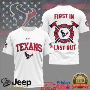 Houston Texans Firefighter First In Last Out Shirt