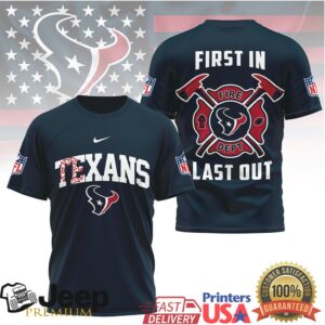 Houston Texans Firefighter First In Last Out Shirt