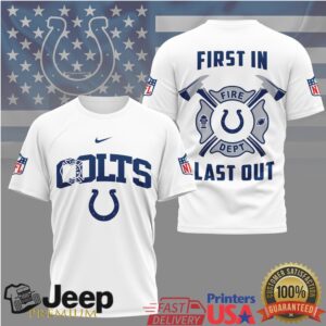 Indianapolis Colts Fire Dept First In Last Out T Shirt