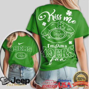 Kiss Me I’M A 49Ers Fan St. Patrick'S Day San Francisco Football Tshirt