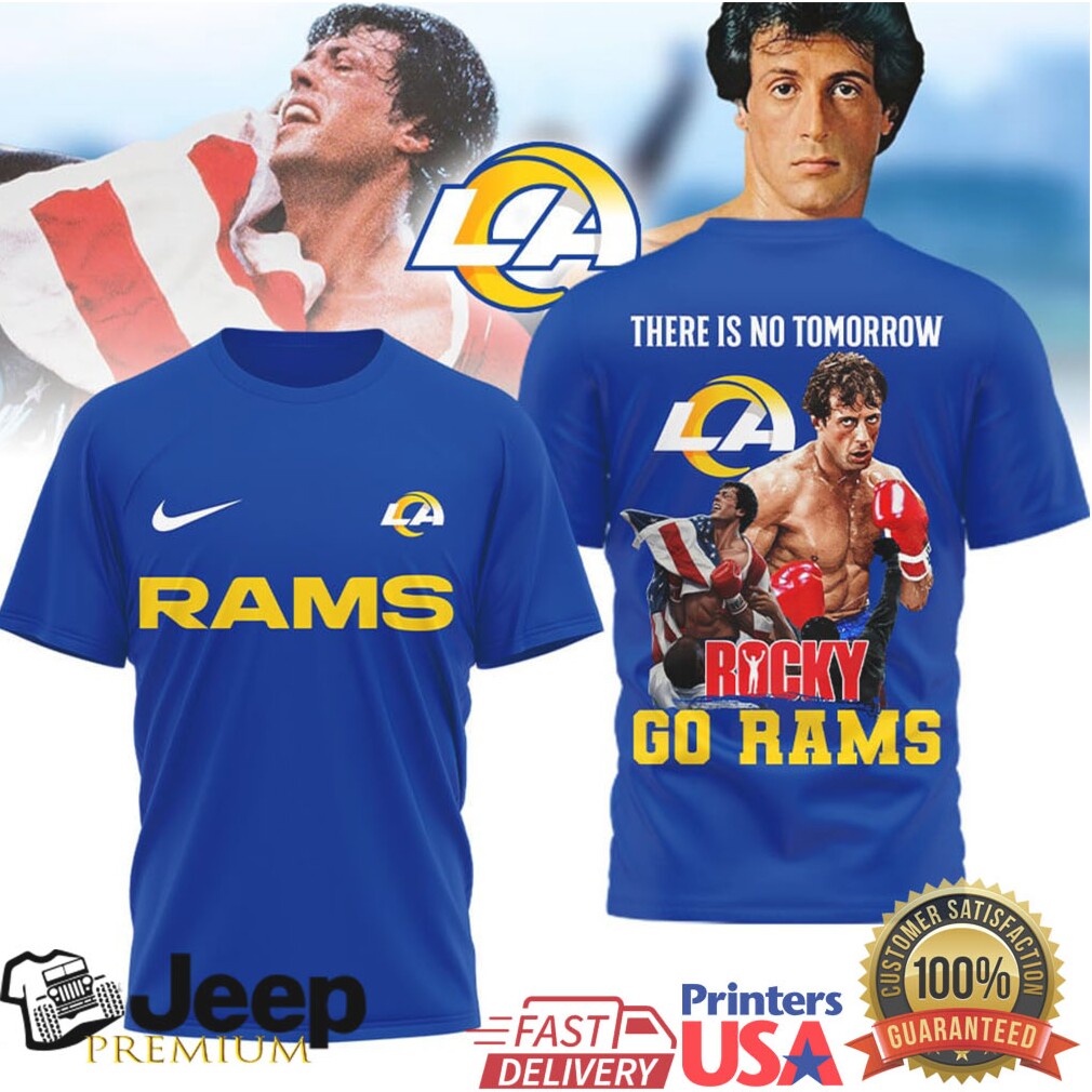 La Rams Rocky Balboa There Is No Tomorrow Tshirt La Rams Rocky Balboa There Is No Tomorrow Tshirt