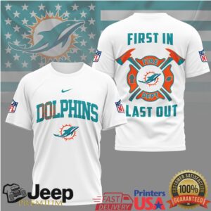 Miami Dolphins Fire Dept First In Last Out T Shirt
