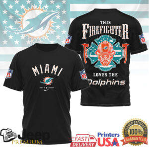Miami Dolphins Firefighter “First In Last Out” Proud Hero Tshirt