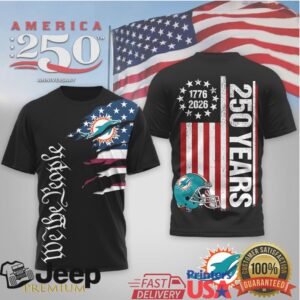 Miami DolphinsOfficial NFL We The People USA 250th Anniversary T shirt