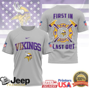 Minnesota Vikings Fire Dept First In Last Out T Shirt Minnesota Vikings Fire Dept First In Last Out T Shirt