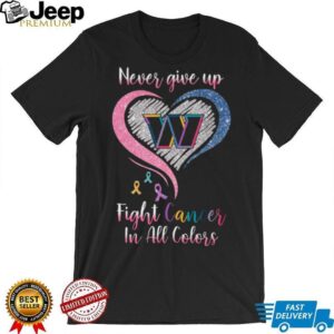 Never Give Up Fight Cancer In All Colors Diamond Heart T Shirt