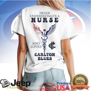 Never Underestimate A Nurse And Loves Carlton Blues AFL T Shirt Never Underestimate A Nurse And Loves Carlton Blues AFL T Shirt