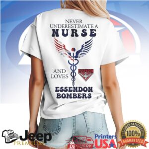 Never Underestimate A Nurse And Loves Essendon Bombers T Shirt