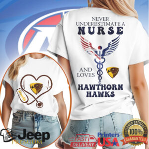 Never Underestimate A Nurse And Loves Hawthorn Hawks T Shirt