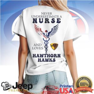 Never Underestimate A Nurse And Loves Hawthorn Hawks T Shirt