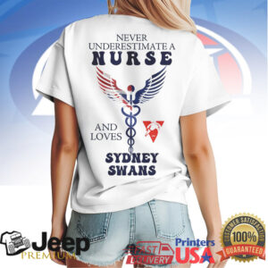 Never Underestimate A Nurse And Loves Sydney Swans AFL T Shirt