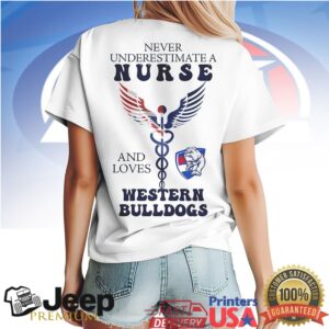 Never Underestimate A Nurse Who Loves Western Bulldogs AFL Women's T Shirt