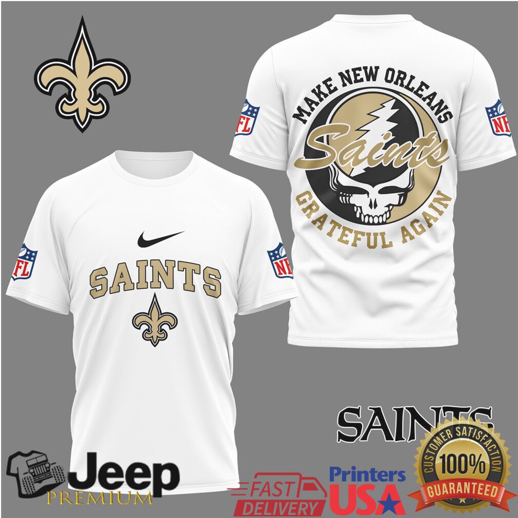 New Orleans Saints Make New Orleans Grateful Again NFL Skull Tee New Orleans Saints Make New Orleans Grateful Again NFL Skull Tee