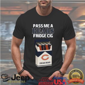 Pass Me A Bears Fridge Cig T Shirt Chicago Football Fan Graphic Tee