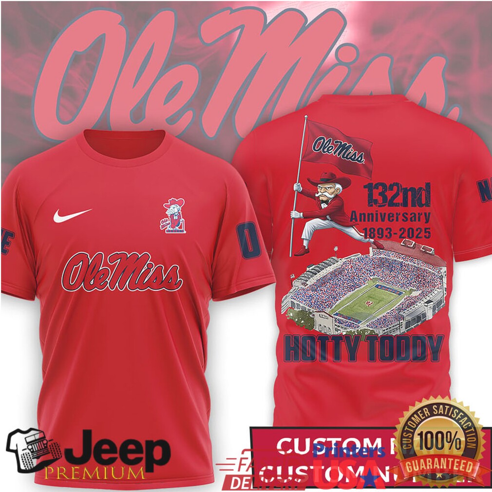Personalized Ole Miss Rebels 132nd Anniversary 1893 2025 Hotty Toddy Custom T Shirt Personalized Ole Miss Rebels 132nd Anniversary 1893 2025 Hotty Toddy Custom T Shirt