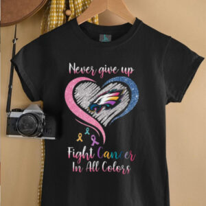 Philadelphia Eagles Never Give Up Fight Cancer In All Colors T Shirt Philadelphia Eagles Never Give Up Fight Cancer In All Colors T Shirt