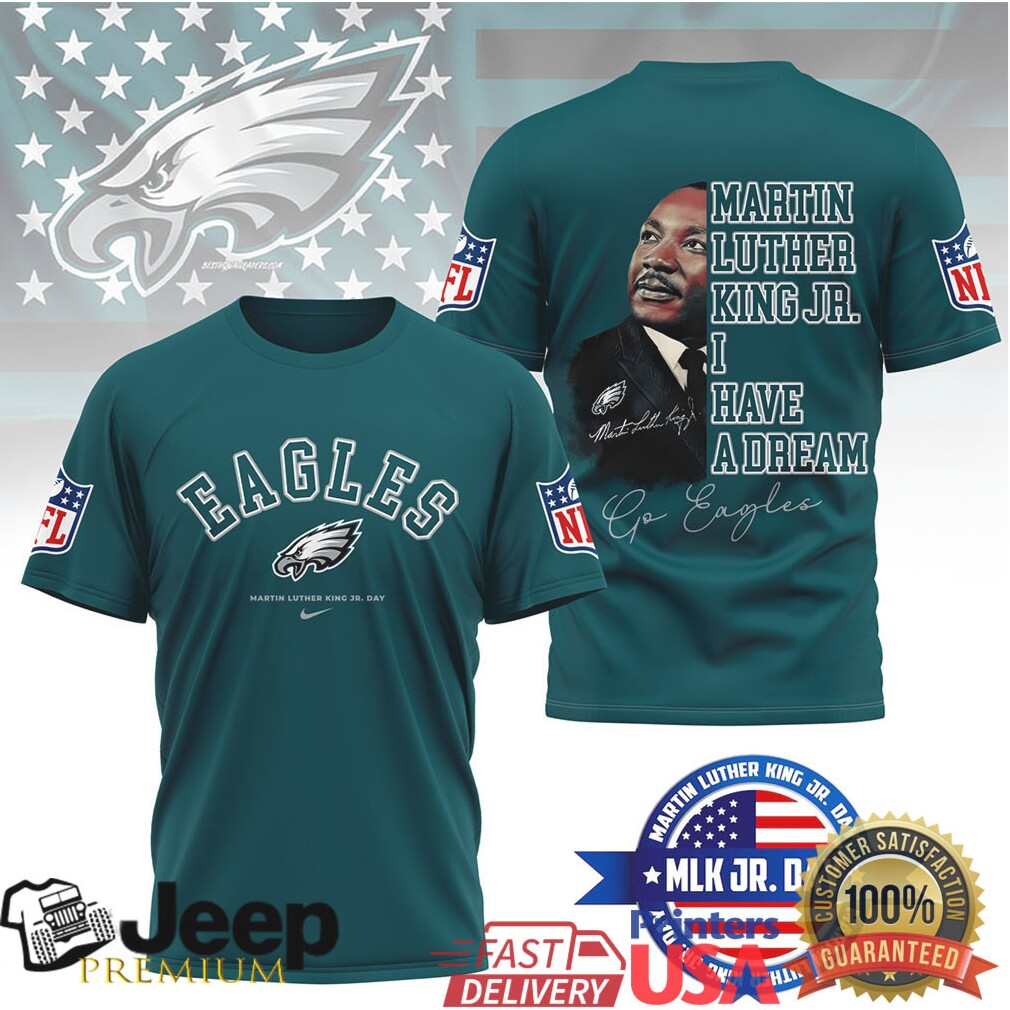 Philadelphia EaglesOfficial NFL Martin Luther King JR. Day 3D Shirt Philadelphia EaglesOfficial NFL Martin Luther King JR. Day 3D Shirt
