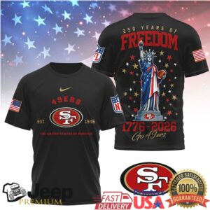 San Francisco 49ers 250 Years of Freedom 1776 2026 T Shirt