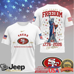 San Francisco 49ers 250 Years of Freedom 1776 2026 T Shirt