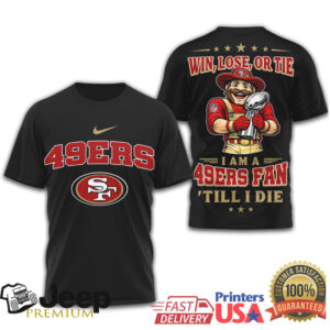 San Francisco 49ers Official NFL Football Fan Till I Die 3D Shirt San Francisco 49ers Official NFL Football Fan Till I Die 3D Shirt