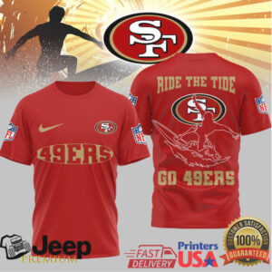 San Francisco 49ers Official NFL Ride The Tide 3D Shirt San Francisco 49ers Official NFL Ride The Tide 3D Shirt