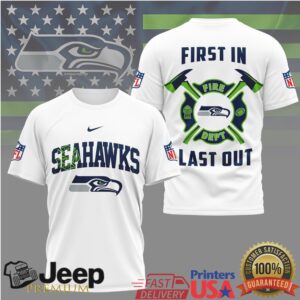 Seattle Seahawks Firefighter Dept First In Last Out T Shirt