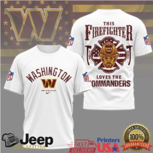 Washington Commanders Firefighter First In Last Out Proud Hero Nfl Tshirt