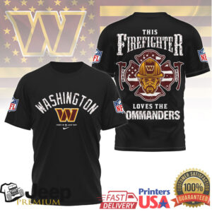 Washington Commanders Firefighter First In Last Out Proud Hero Nfl Tshirt