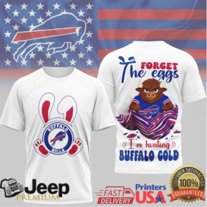 Buffalo Bills Easter T Shirt Forget the Eggs I'm Hunting Buffalo Gold